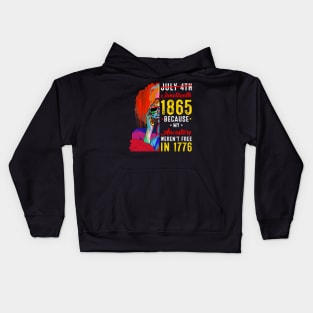 Juneteenth July 4th 1865 Because My Ancestors Black Women Kids Hoodie